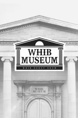 WHIB DEBUT SHOW : WHIB MUSEUM