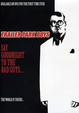 트레일러 파크 보이즈: 세이 굿바이 투더 배드 가이스