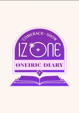 IZ*ONE COMEBACK SHOW <ONEIRIC DIARY>