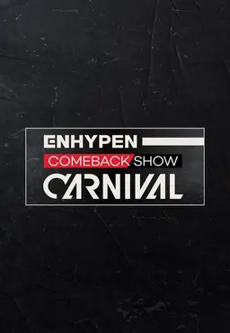 ENHYPEN COMEBACK SHOW ′CARNIVAL′