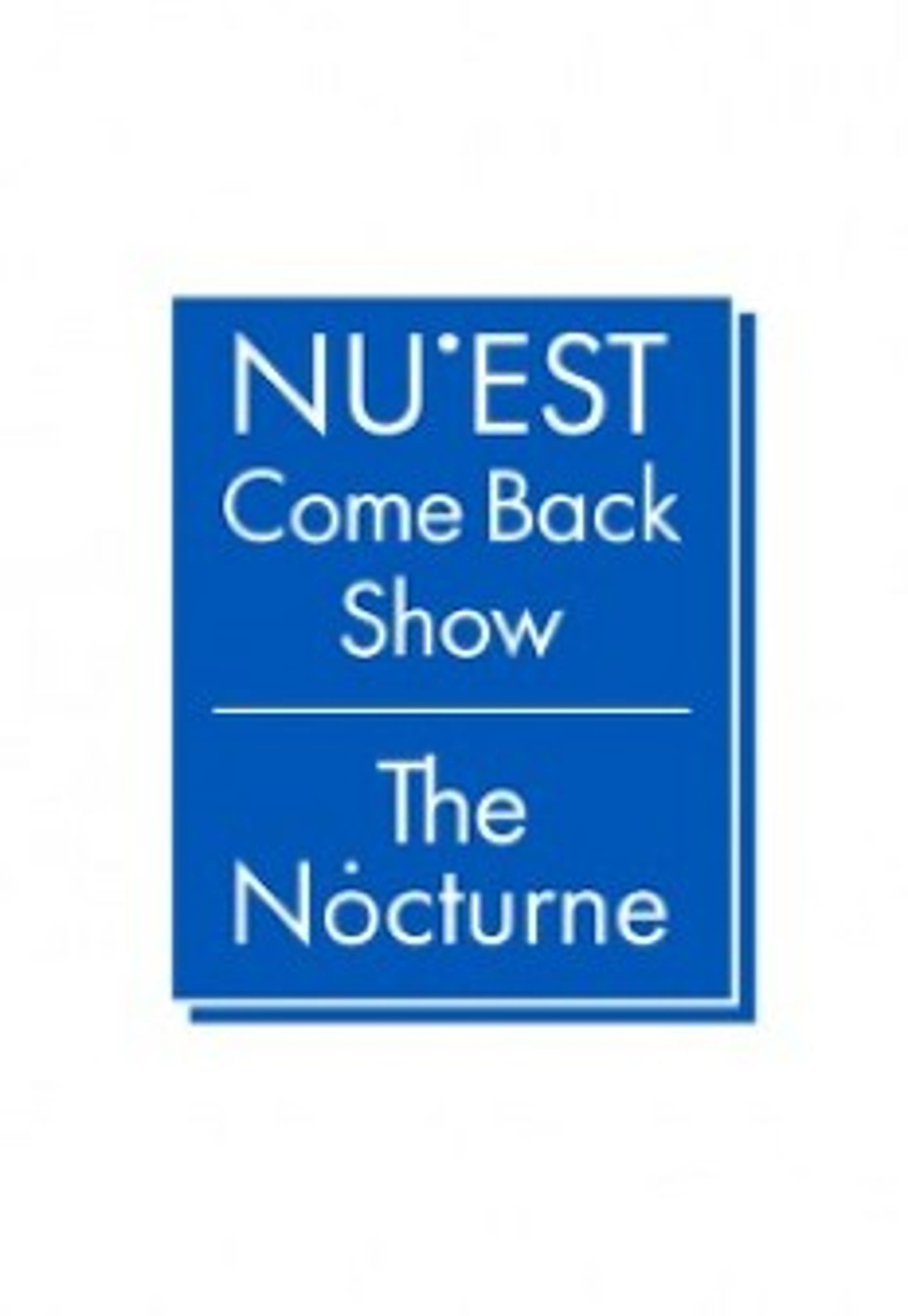 NU′EST Comeback Show ′The Nocturne′