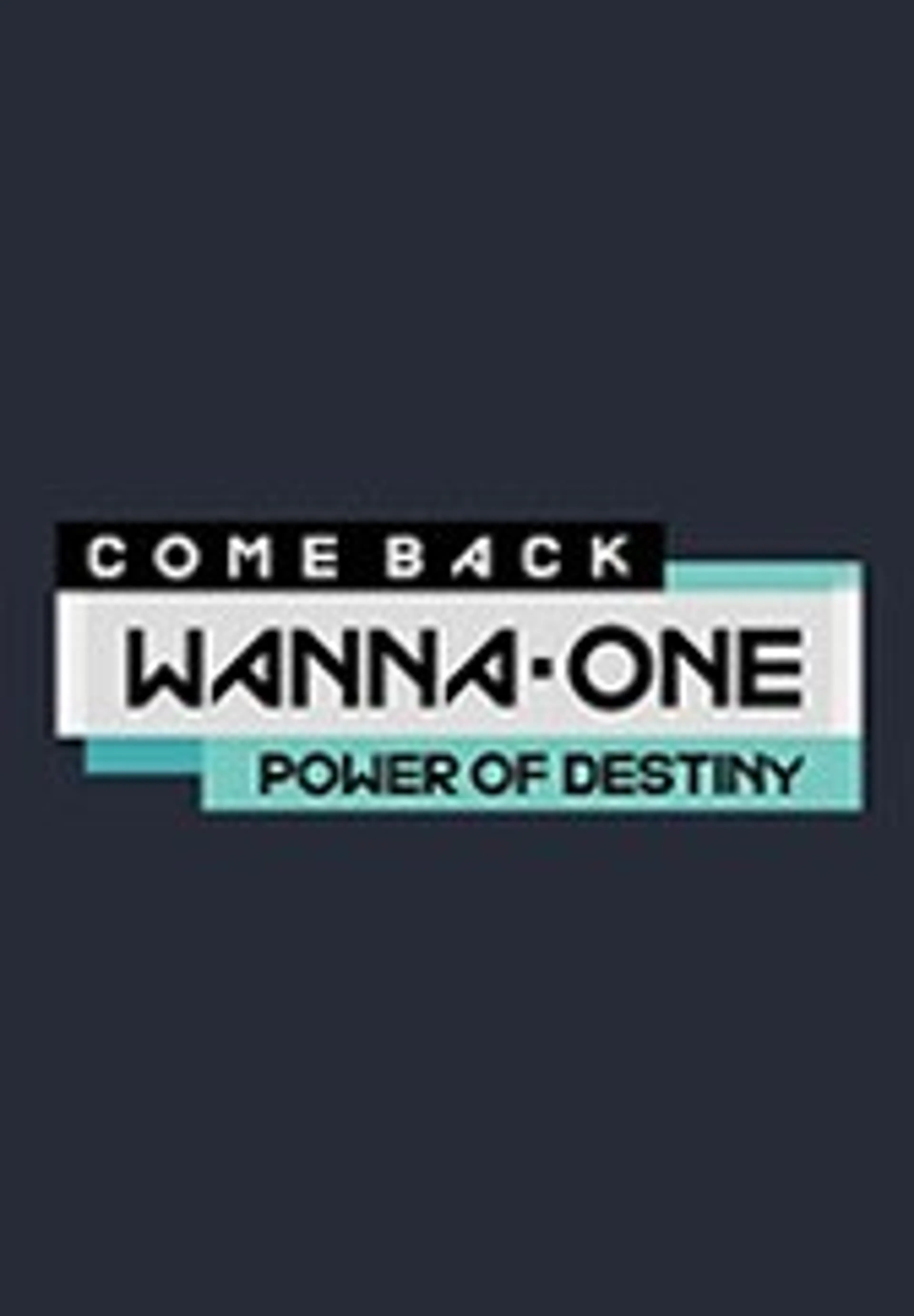 Wanna One COMEBACK SHOW : POWER OF DESTINY