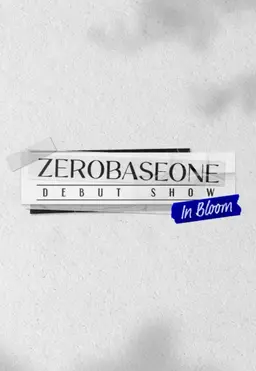 ZEROBASEONE DEBUT SHOW:In Bloom