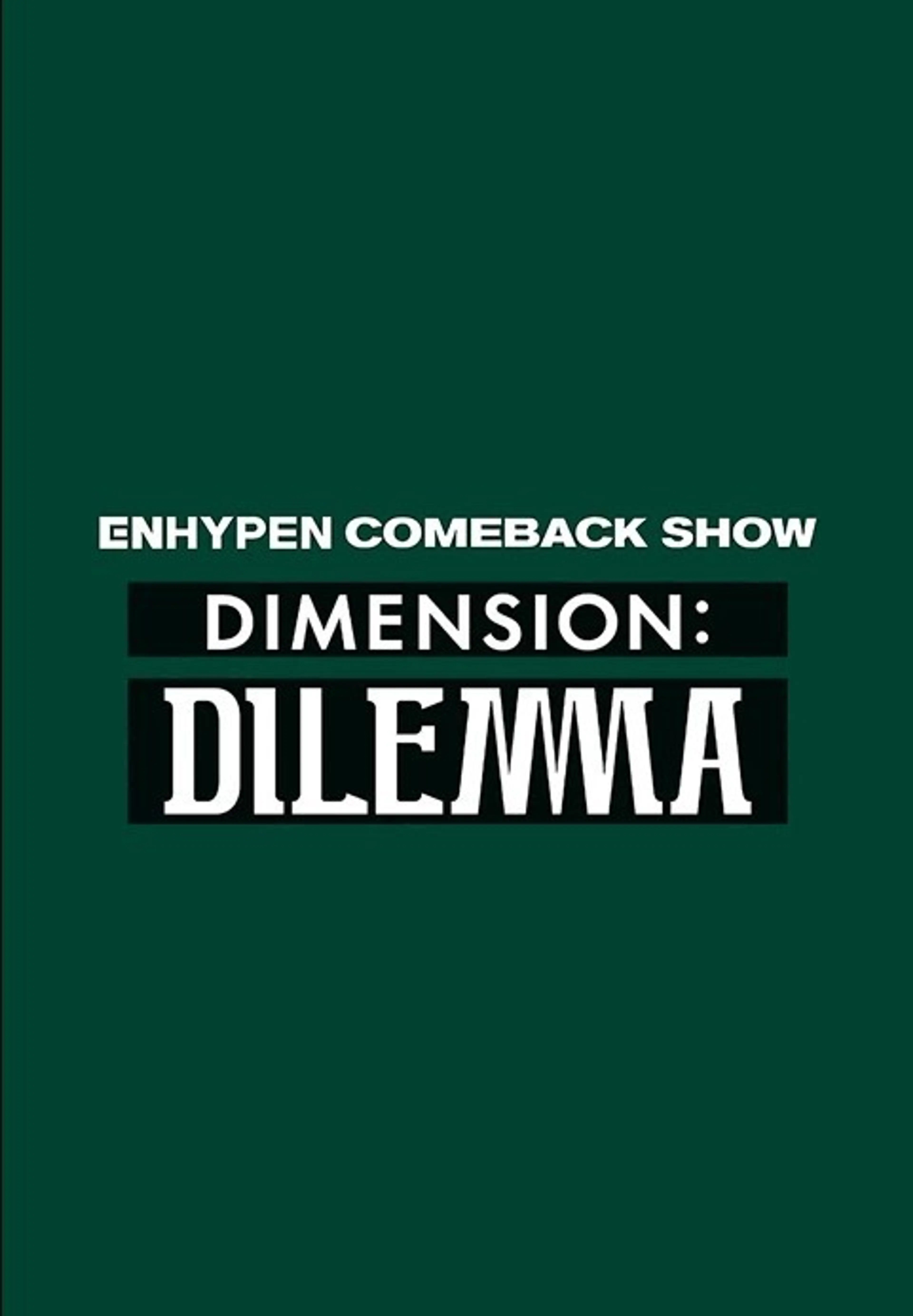 엔하이픈 컴백쇼 DIMENSION : DILEMMA